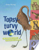 Topsy-turvy world : how Australian animals puzzled early explorers /