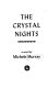 The crystal nights : a novel /