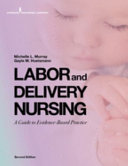 Labor and delivery nursing : a guide to evidence-based practice /