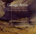 George Petrie (1790-1866) : the rediscovery of Ireland's past /