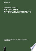 Nietzsche's affirmative morality : a revaluation based in the Dionysian world-view /