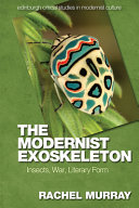 MODERNIST EXOSKELETON : insects, war and literary form.