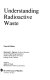 Understanding radioactive waste /