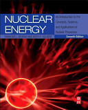 Nuclear energy : an introduction to the concepts, systems, and applications of nuclear processes /