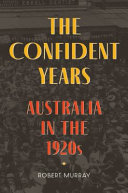 The confident years : Australia in the 1920s /