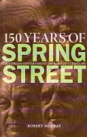 150 years of Spring Street : Victorian government, 1850s to 21st century /
