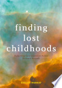 Finding lost childhoods : supporting care-leavers to access personal records /
