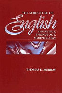 The structure of English : phonetics, phonology, morphology /