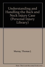 Understanding & handling the back & neck injury case /