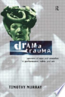 Drama trauma : specters of race and sexuality in performance, video and art /