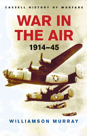 War in the air, 1914-1945 /