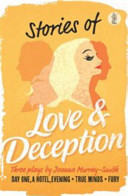 Stories of love & deception : three plays : Day one, a hotel, evening ; True minds ; Fury /