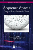 Sequence spaces : topics in modern summability theory /