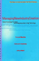 Managing new industry creation : global knowledge formation and entrepreneurship in high technology /