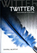 Twitter : social communication in the Twitter age /