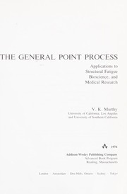 The general point process: applications to structural fatigue, bioscience, and medical research /