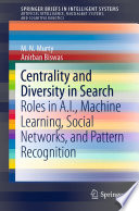 Centrality and Diversity in Search : Roles in A.I., Machine Learning, Social Networks, and Pattern Recognition /