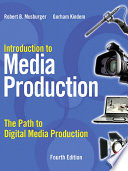Introduction to media production : the path to digital media production /