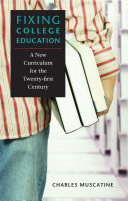 Fixing college education : a new curriculum for the twenty-first century /
