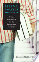 Fixing college education : a new curriculum for the twenty-first century /