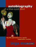 Autobiography of a blue-eyed devil : my life and times in a racist, imperialist society /