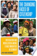 The changing faces of citizenship : integration and mobilization among ethnic minorities in Germany /