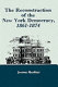 The reconstruction of the New York democracy, 1861-1874 /