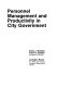 Personnel management and productivity in city government /