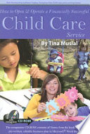 How to open & operate a financially successful child care service : with companion CD-ROM /