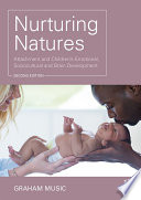 Nurturing natures : attachment and children's emotional, sociocultural and brain development /