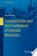 Leonhard Euler and the Foundations of Celestial Mechanics /