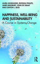 Happiness, well-being and sustainability : a course in systems change /