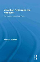 Metaphor, nation and the holocaust : the concept of the body politic /