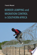 Border jumping and migration control in southern Africa /