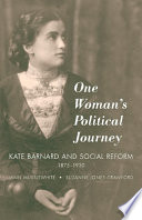 One woman's political journey : Kate Barnard and social reform, 1875-1930 /