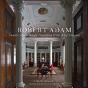 Robert Adam : country house design, decoration, & the art of elegance /