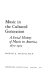 Music in the cultured generation : a social history of music in America, 1870-1900 /