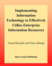 Implementing information technology to effectively utilize enterprise information resources /