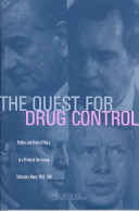 The quest for drug control : politics and federal policy in a period of increasing substance abuse, 1963-1981 /