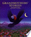 Grandmothers' stories : wise woman tales from many cultures /
