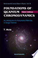 Foundations of quantum chromodynamics : an introduction to perturbative methods in gauge theories /