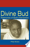 Divine bud : testimonies of God's intervention /