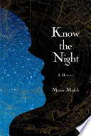 Know the night : a memoir of survival in the small hours /
