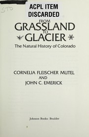 From grassland to glacier : the natural history of Colorado /