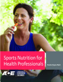 Sports nutrition for health professionals /