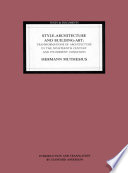 Style-architecture and building-art : transformations of architecture in the nineteenth century and its present condition /