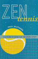 Zen tennis : eastern wisdom for western sport /