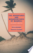 The adventures and misadventures of Maqroll /