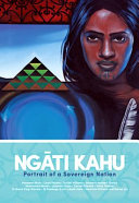 Ngāti Kahu : portrait of a sovereign nation : history, traditions and Tiriti o Waitangi claims = Kia pūmau tonu te mana motuhake o ngā hapū o Ngāti Kahu /