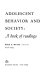 Adolescent behavior and society: a book of readings /